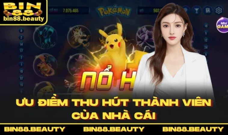 Ưu điểm thu hút thành viên của Nhà cái