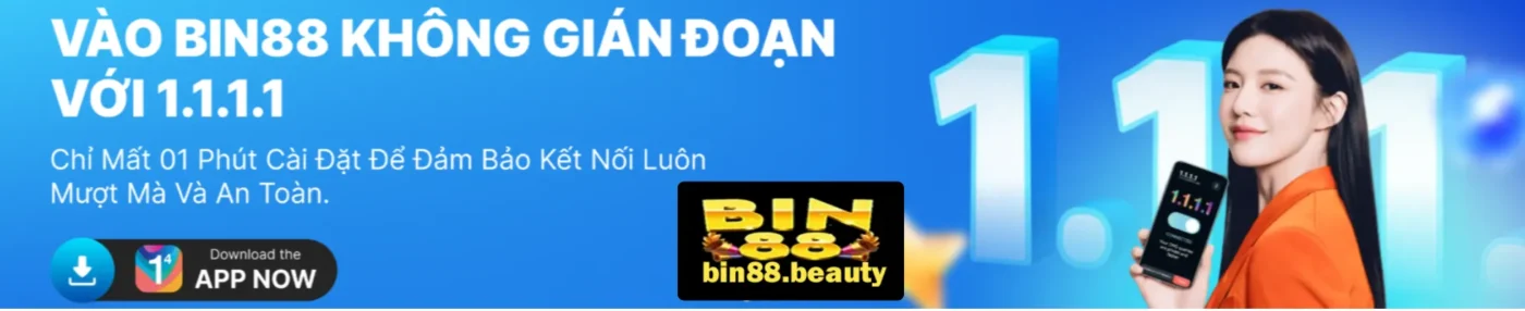 cài đặt 1.1.1.1 để truy cập Bin88 không bị chặn